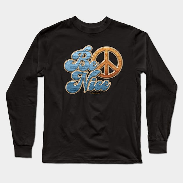 Be Nice (Peace and Kindness) Long Sleeve T-Shirt by eBrushDesign